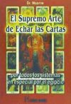 SUPREMO ARTE DE ECHAR LAS CARTAS, EL