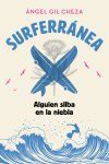 SURFERR&Aacute;NEA 2. ALGUIEN SILBA EN LA NIEBLA