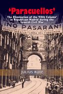 Portada de 'Paracuellos': The Elimination of the 'Fifth Column' in Republican Madrid During the Spanish Civil War