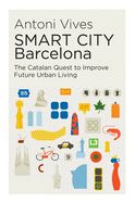 Portada de Smart City Barcelona: The Catalan Quest to Improve Future Urban Living