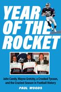 Portada de Year of the Rocket: John Candy, Wayne Gretzky, a Crooked Tycoon, and the Craziest Season in Football History