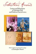 Portada de Sebastian's Arrows: Letters and Mementos of Salvador Dali and Federico Garcia Lorca