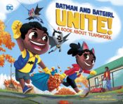 Portada de Batman and Batgirl Unite!: A Book about Teamwork