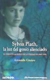 SYLVIA PLATH, LA LUZ DEL GENIO SILENCIADO