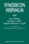 SYNODICON HISPANUM. XIII: AGER (ABADÍA), BARCELONA, LÉRIDA, SEGORBE-ALBARRACÍN Y URGELL