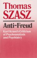 Portada de Anti-Freud: Karl Kraus's Criticism of Psychoanalysis and Psychiatry