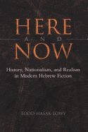 Portada de Here and Now: History, Nationalism, and Realism in Modern Hebrew Fiction