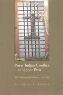 Portada de Priest-Indian Conflict in Upper Peru: The Generation of Rebellion, 1750-1780
