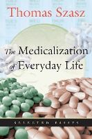 Portada de The Medicalization of Everyday Life: Selected Essays