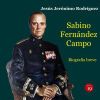 Sabino Fern&aacute;ndez Campo (1918-2009). Biograf&iacute;a breve