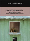 Sacred Femininity and the politics of affect in African American women"s fiction