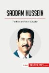 Saddam Hussein: The Rise and Fall of a Dictator
