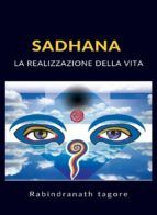 Portada de Sadhana - La realizzazione della vita (tradotto) (Ebook)