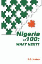 Portada de Nigeria at 100: What Next? (Ebook)