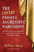 Portada de The Covert Passive-Aggressive Narcissist: Recognizing the Traits and Finding Healing After Hidden Emotional and Psychological Abuse