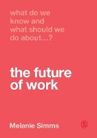 Portada de What Do We Know and What Should We Do About the Future of Work?