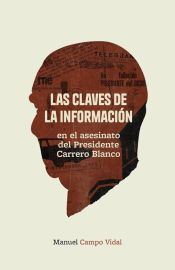 Portada de Las claves de la información: en el asesinato del Presidente Carrero Blanco