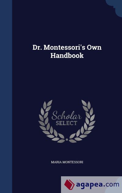 Dr. Montessori's Own Handbook