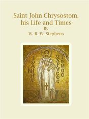 Portada de Saint John Chrysostom, his Life and Times (Ebook)