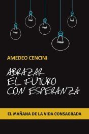 Portada de ABRAZAR EL FUTURO CON ESPERANZA