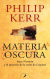 Portada de Materia oscura, de Philip B. Kerr