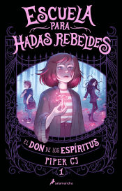 Portada de Escuela para hadas rebeldes. El don de los espíritus (Escuela para hadas rebeldes 1)