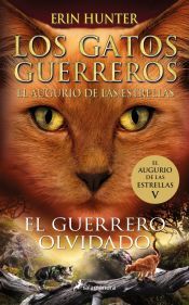 Portada de Los Gatos Guerreros | El augurio de las estrellas 5 - El guerrero olvidado