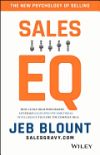 Sales Eq: The Ultimate Guide to Leveraging Sales Specific Emotional Intelligence to Close Any Deal