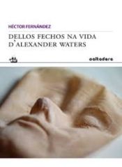 Portada de Dellos fechos na vida d’Alexander Waters