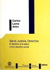 Salud, justicia, derechos. El derecho a la salud como derecho social.