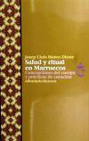 Salud y Ritual en Marruecos. Concepciones del cuerpo y prácticas de curación