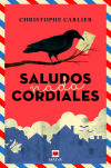 Saludos Nada Cordiales De Christophe Carlier