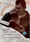 Salvador López Arnal, la humildad de un sabio