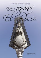 Portada de MIS CAMINOS DE EL ROCIO