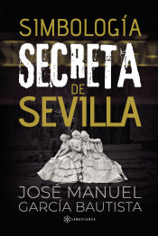 Portada de SIMBOLOGÍA SECRETA EN SEVILLA