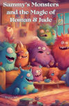 Sammyâ€™s Monsters and the Magic of Roman & Jude