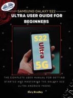 Portada de Samsung Galaxy S22 Ultra User Guide For Beginners (Ebook)