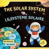 Portada de The Solar System for Bilingual Kids / Le Système Solaire Pour les Enfants Bilingues