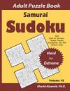 Samurai Sudoku Adult Puzzle Book: 500 Hard to Extreme Sudoku Puzzles Overlapping into 100 Samurai Style: Keep Your Brain Young