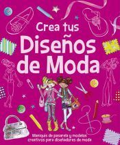 Portada de Crea tus dise&ntilde;os de moda