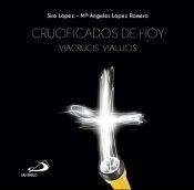 Portada de Crucificados de hoy: Viacrucis vialucis