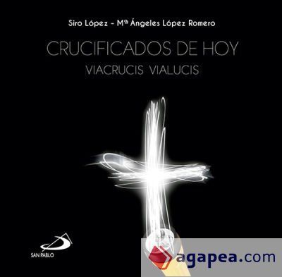Crucificados de hoy: Viacrucis vialucis