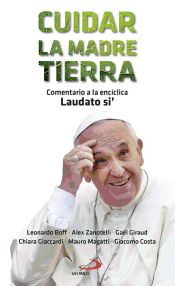 Portada de Cuidar la madre tierra. Comentario a la encíclica Laudato si' del Papa Francisco