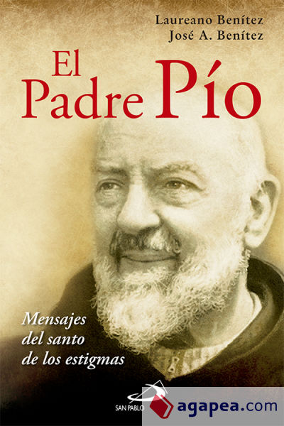 EL PADRE PIO - LAUREANO J. BENITEZ GRANDE-CABALLERO; JOSE ANTONIO BENITEZ  GRANDE-CABALLERO - 9788428543903