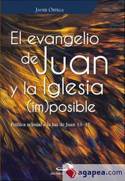 El evangelio de Juan y la Iglesia (im)posible