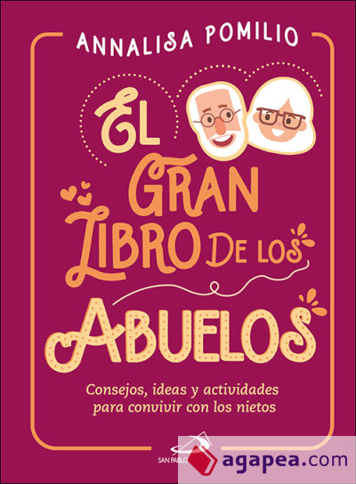 El gran libro de los abuelos: Consejos, ideas y actividades para convivir con los nietos