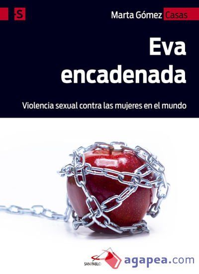 Eva encadenada: Violencia sexual contra las mujeres en el mundo
