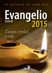 Portada de Evangelio 2015 : Camino, verdad y vida : Ciclo B (letra grande)