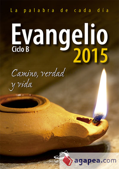 Evangelio 2015 : Camino, verdad y vida : Ciclo B (letra grande)