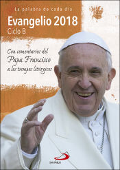 Portada de Evangelio 2018 con el Papa Francisco - letra grande . Ciclo B